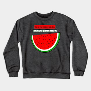 Show Me What Resistance Looks Like - This Is What Resistance Looks Like - Front Crewneck Sweatshirt